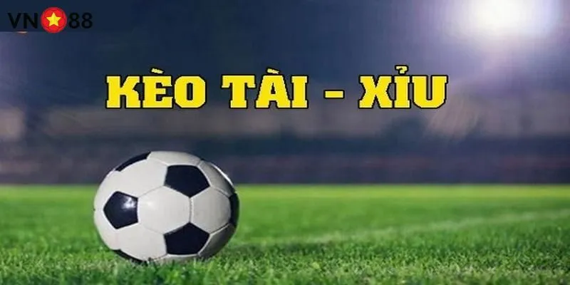 Những loại kèo tài xỉu được ưa chuộng